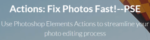 Linda Sattgast - Actions: Fix Photos Fast!--PSE